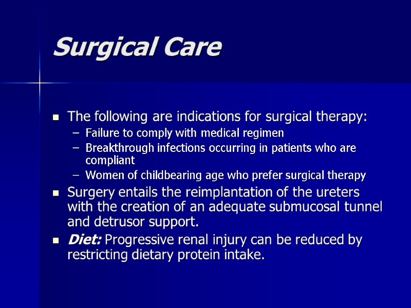 Surgical Care  The following are indications for surgical therapy: Failure to comply with